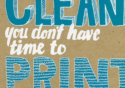 If You Don't Have Time To Clean - Screened hand drawn rule saying screenprint sign typography