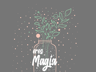 Eres Magia - You`re Magic