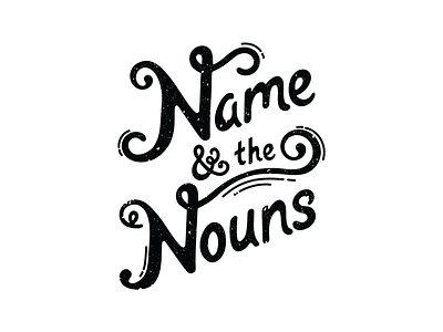 Name & the Nouns design handlettering logo type typography vector wip