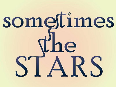 Sometimes the Stars design graphic design logo music typography vector