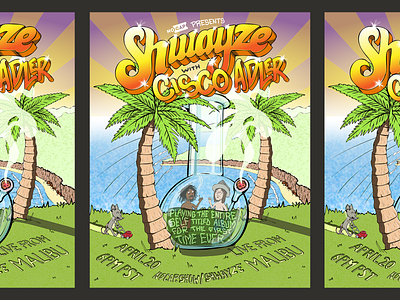 Shwayze with Cisco Adler Poster beach bong cannabis characterdesign gigposter handlettering illustration web ad weed