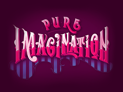 🎵Pure Imagination art design graphic lettering music typography