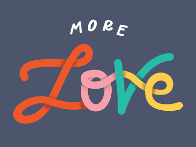 More Love for 2019 grain graphic graphic design hand letter hand lettering lettering lettering artist love more texture type type art vector vector artwork