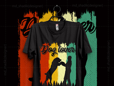 DOG LOVER T SHIRT DESIGN custom t shirt dog t shirt fishing t shirt graphic design hunting t shirt t shirt t shirt design typography t shirt unique t shirt vintage t shirt