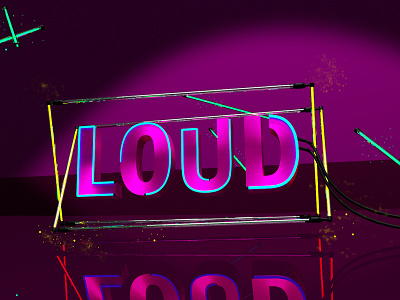 Loud 3d creativity design digital design graphic design loud neon typography