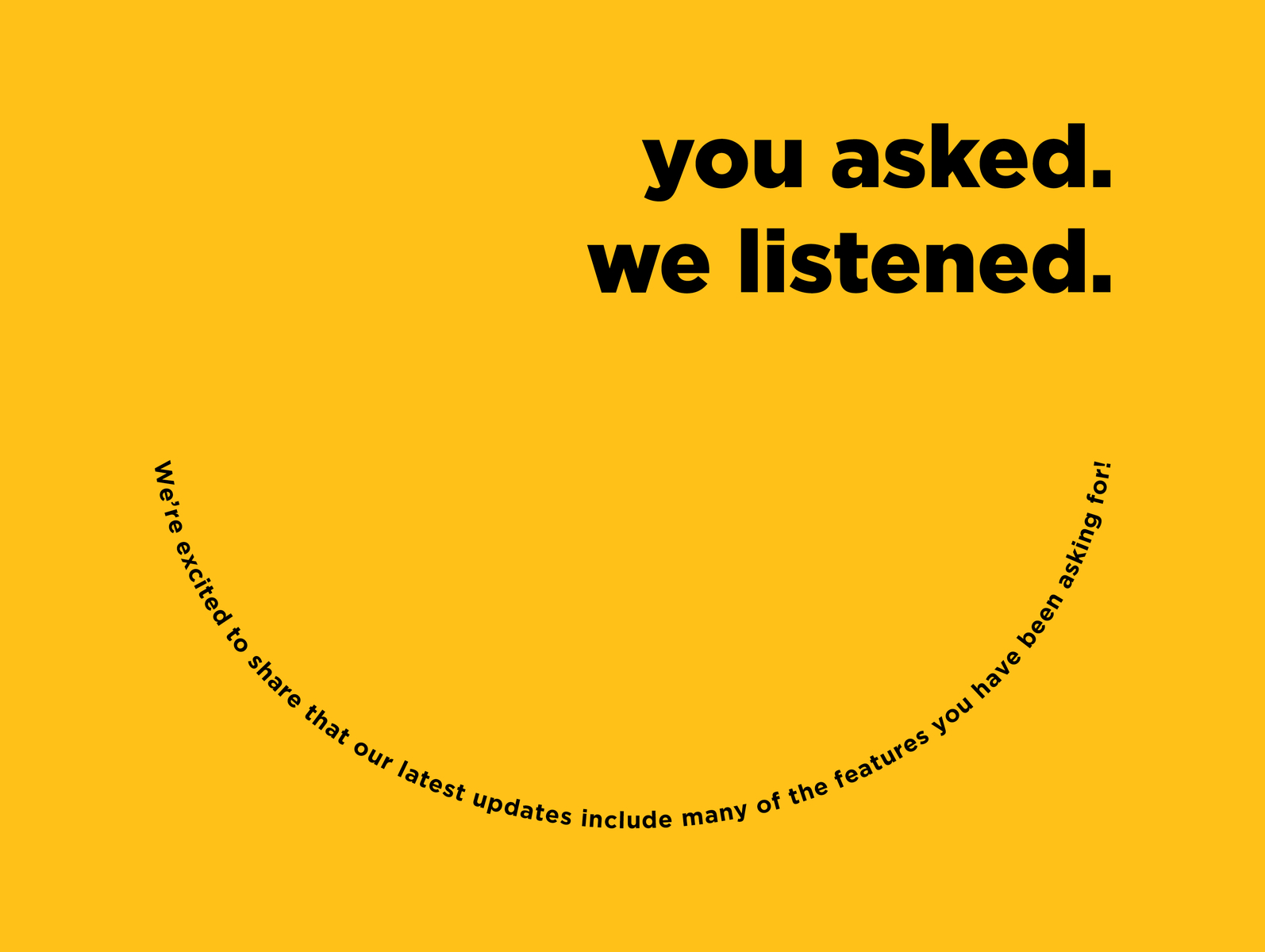 You Asked. We Listened Campaign By Alexa Ponce On Dribbble