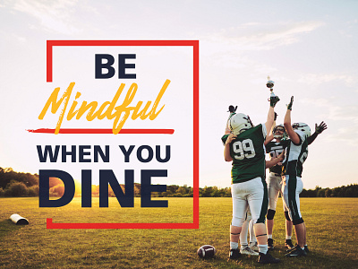 Mindful Dining Campaign college dine food mindful print print design sports university