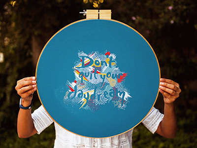 Don't Quit Your Daydream daydream embroidery typography