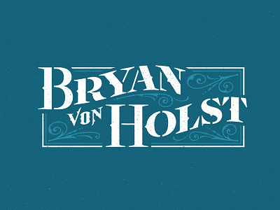 Bryan Von Holst branding calligraphy design handdrawn lettering letters logo logotype tattoo type typography vintage