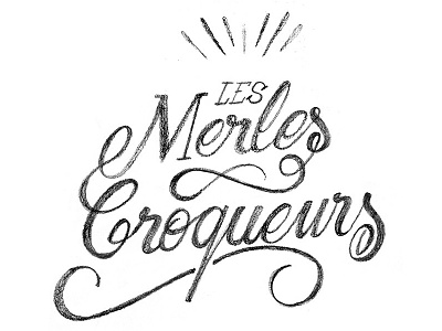 Les Merles Croqueurs hand lettering research sketch