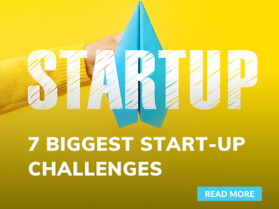 7 Biggest Start-up  Challenges
