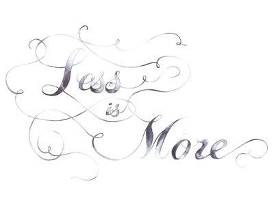 Less is More