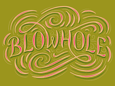 Blowhole blowhole details funny word hand lettered italics lettering procreate script swashes typography