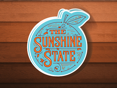 The Sunshine State | Stickers florida handlettering illo illustrator juice mockup orange sticker stickermule texture typography wood