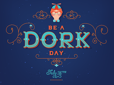 Be A Dork Day | July Babies Collaboration