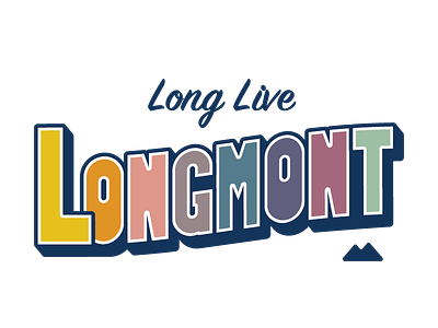 Long Live Longmont co colorado graphic design illustration lettering loco longmont typography
