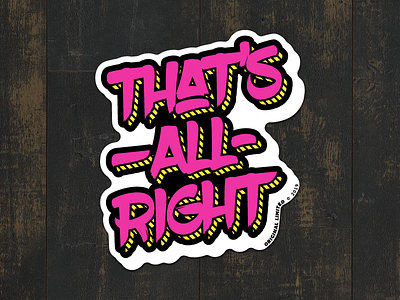 Thats All Right - Original Limited Sticker black decal design flat graffiti hip hop hip hop head illustration original limited pink rapper sticker streetwear thats all right typography vector white yellow