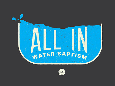ALL IN baptism branding christian church logo water water baptism work in progress