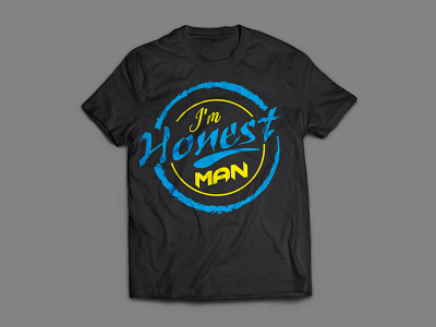 I'm Honest Man T shirt