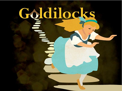 Goldilocks goldilocks