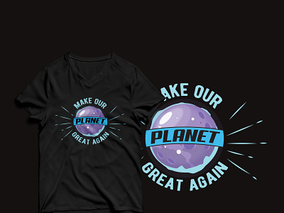 Make our planet great again t shirt design design print ready t shirt t shirt design vector