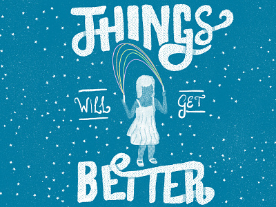Things will get better design handlettering noise rough type