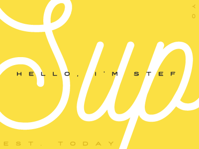 'sup first hello hi new typography yellow