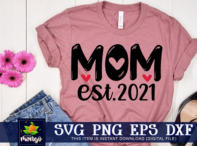 Mom est.2021 SVG mom est.2021 svg