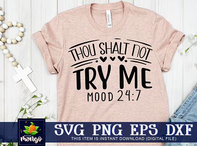 Thou shalt not try me mood 24.7 SVG cricut digital download silhouette svg svg