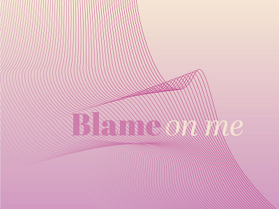 Blame on me