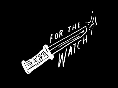For The Watch crows dagger flag game of thrones illustration jon snow nights watch rough sketch the wall traditional watchers
