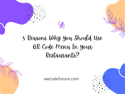 Reasons Why You Should Use QR Code Menu In Your Restaurants? business digitalmenu digitalmenuboards qrcode qrcodemenu restauarent