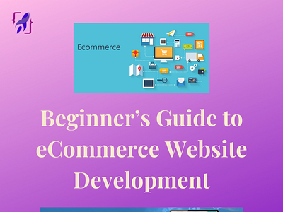 Beginner’s Guide to eCommerce Website Development developer ecommercebusiness ecommercedevelopment ecommercemarketing ecommercesolutions
