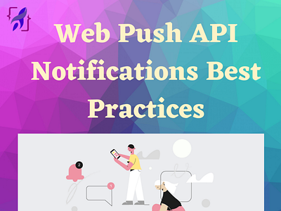 Web Push API Notifications Best Practices fomo plugins pushnotificationservices webpushnotification wordpressplugins