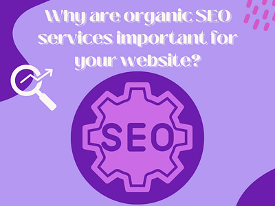 Why are organic SEO services important for your website? digialmarketing organicseo organicseostrategy seo seoservices