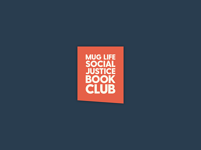 Mug Life Social Justice Book Club book bookmark club justice logo reading social tag