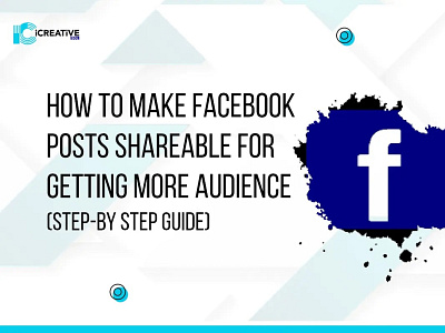 How to Make Facebook Posts Shareable For Getting More Audience? facebook post post shareable posting website social media post