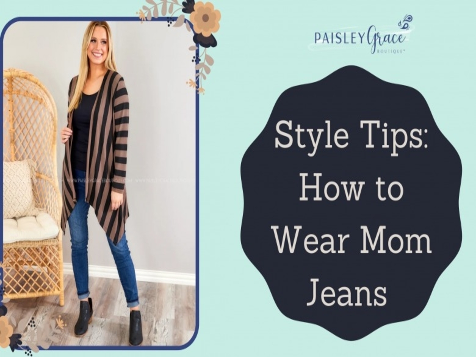 Style Tips: How to Wear Mom Jeans - Paisley Grace Boutique by Paisley ...