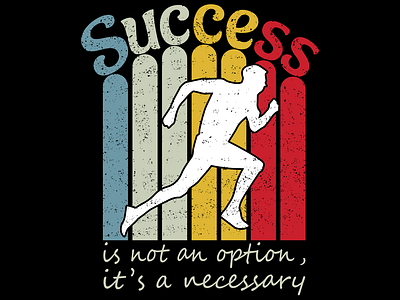 Success is not an option, it's a necessary-T-shirt Design