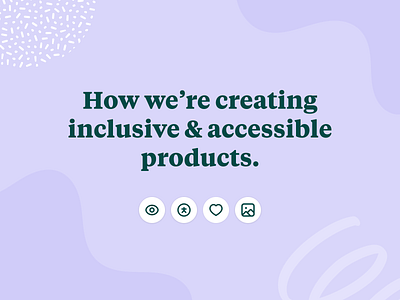 Inclusive & Accessible Products accessibility healthcare icon iconography inclusivity pattern pride product design typography