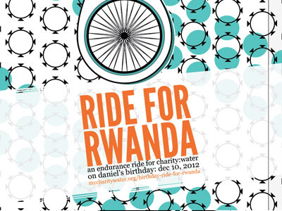 Ride for Rwanda Final africa birthday charity:water design helvetica league gothic