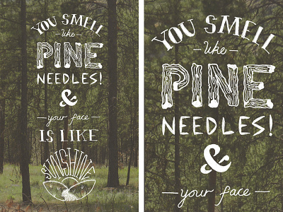 "You smell like pine needles..." Part II design doodle lettering type typography