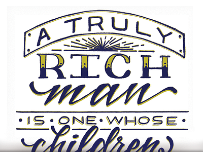 A Truly Rich Man... calligraphy custom hand lettering lettering print script sketch type typography