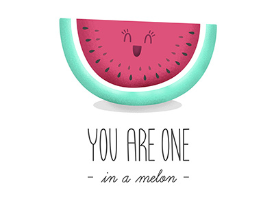 You are one in a melon - Illustration project character fruit illustration love sweet typography watermelon