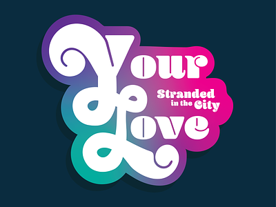 Your Love - Stranded in the City 70s album art album cover disco funk hand lettering handlettering seventies single artwork