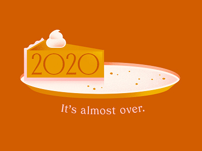 Bye 2020 2020 grain illustration pie pumpkin pie thanksgiving whipped cream