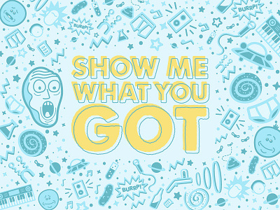 Show Me What You Got pattern rick and morty show me what you got