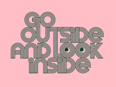 Go outside and look inside adobe branding design illustration lettering logo typography ui ux vector