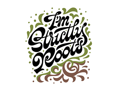 Strictly Roots Final Decor Light Crop calligraphy design lettering quote reggae roots script t-shirt typography