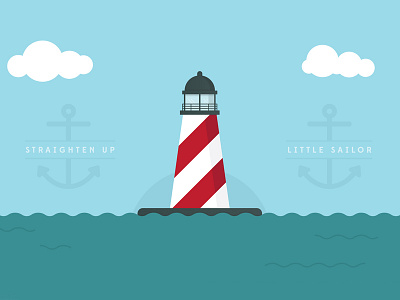 Straighten Up Little Sailor anchor illustration lighthouse ocean sailor sea simple